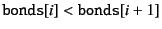 $ {\tt bonds}[i] < {\tt bonds}[i+1]$